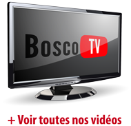 Voir toutes nos vidéos sur la chaîne Bosco TV