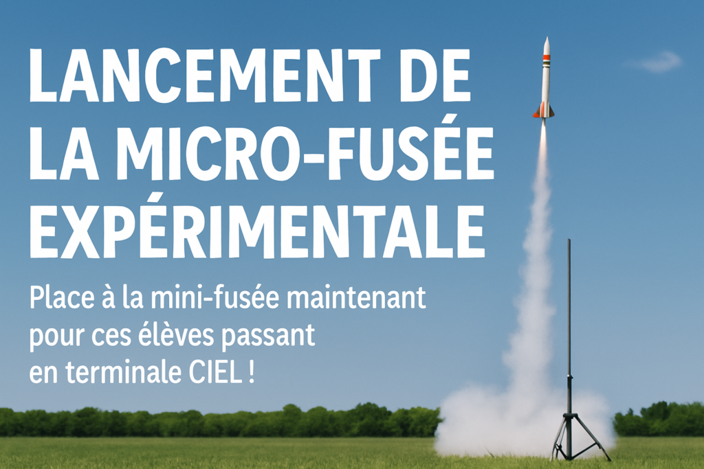 Cap vers l’espace : nos élèves lancent leurs micro-fusées expérimentales